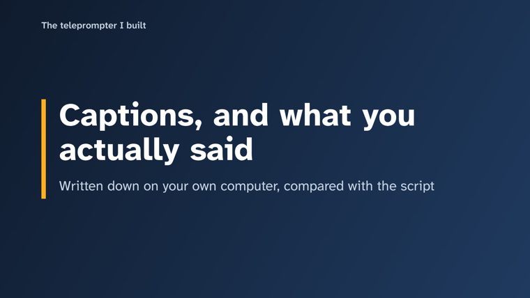Card: Captions, and what you actually said.